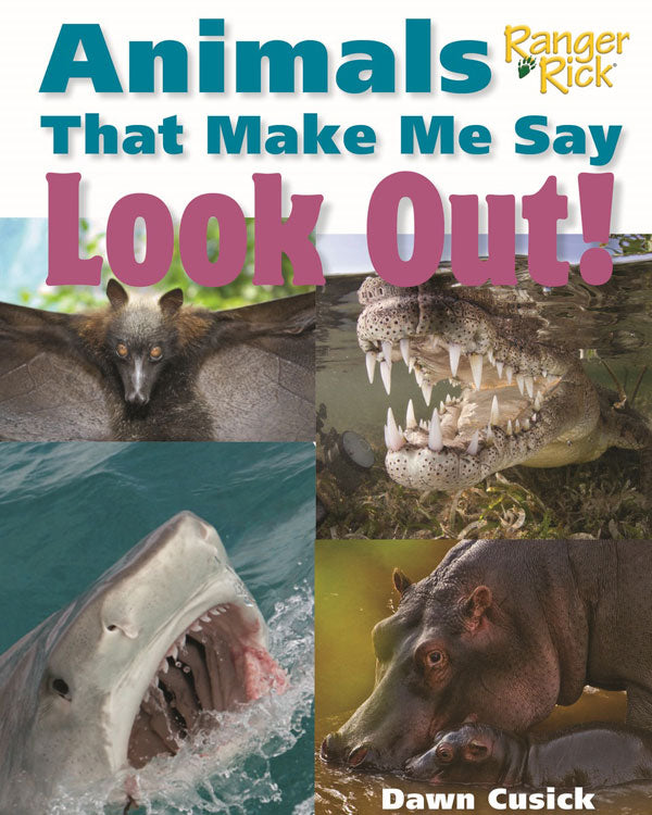 Animals That Make Me Say Look Out!